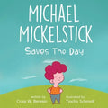Michael Mickelstick Saves The Day - Paperback