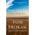 Never Give Up: A Prairie Family's Story - Paperback