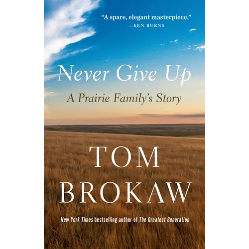 Never Give Up: A Prairie Family's Story - Paperback