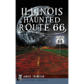 Illinois' Haunted Route 66 - Hardcover