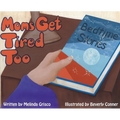 Moms Get Tired Too - Hardcover
