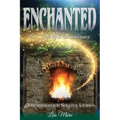 Enchanted, A Tale of Remembrance: Inspiration for Soulful Living - Paperback