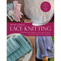 Lace Knitting: 40 Openwork Patterns, 30 Lovely Projects, Countless Ideas & Inspiration - Hardcover