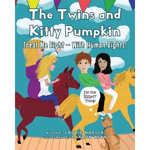 The Twins and Kitty Pumpkin: Treat Me Right - With Human Rights! - Paperback