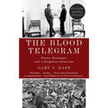The Blood Telegram: Nixon, Kissinger, and a Forgotten Genocide (Pulitzer Prize Finalist) - Paperback