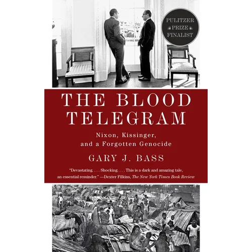 The Blood Telegram: Nixon, Kissinger, and a Forgotten Genocide (Pulitzer Prize Finalist) - Paperback