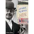 Charlie Murphy: The Iconoclastic Showman Behind the Chicago Cubs - Hardcover