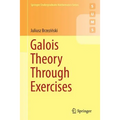 Galois Theory Through Exercises - Paperback