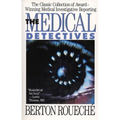 The Medical Detectives: The Classic Collection of Award-Winning Medical Investigative Reporting - Paperback