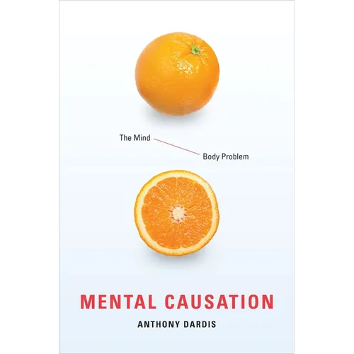 Mental Causation: The Mind-Body Problem - Paperback