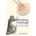 Finding Santiago: Stories From and About the Camino de Santiago - Paperback