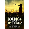 Boudica and the Lost Roman - Paperback
