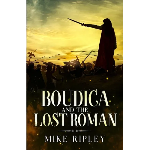 Boudica and the Lost Roman - Paperback