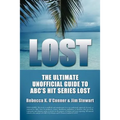 Lost: The Ultimate Unofficial Guide To ABC's Hit Series LOST News, Analysis and Speculation Season One - Paperback