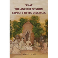 What the Ancient Wisdom Expects of Its Disciples - Paperback