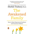 The Awakened Family: How to Raise Empowered, Resilient, and Conscious Children - Paperback