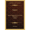 Suppers: Novel Suggestions For Social Occasions (1907) - Paperback
