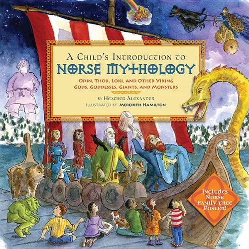 A Child's Introduction to Norse Mythology: Odin, Thor, Loki, and Other Viking Gods, Goddesses, Giants, and Monsters - Hardcover