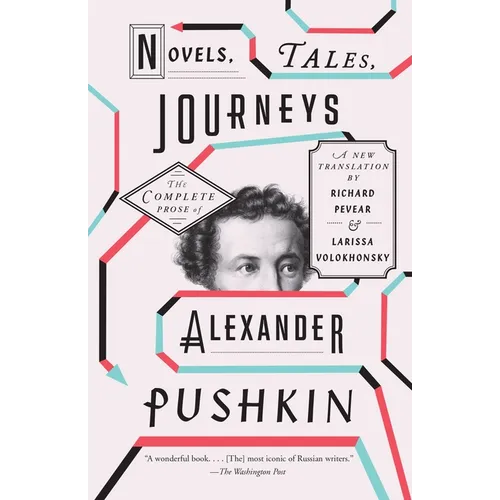 Novels, Tales, Journeys: The Complete Prose of Alexander Pushkin - Paperback