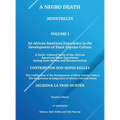 A Negro Death: Minstrelsy: An African American Experience in the Development of Black Popular Culture: A Socio-Cultural Story of the African American - Hardcover