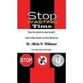 Stop Wasting Time - Hardcover