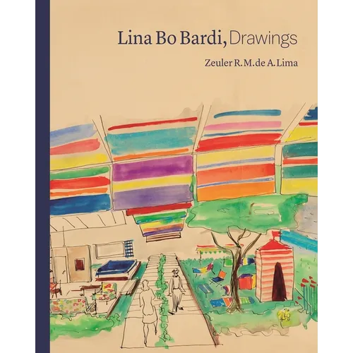 Lina Bo Bardi, Drawings - Hardcover