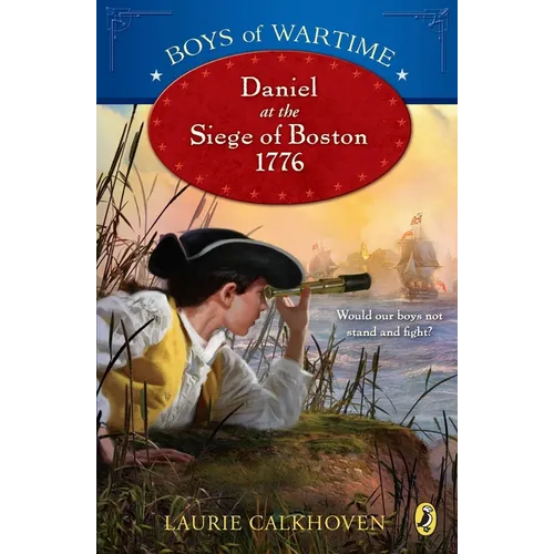 Boys of Wartime: Daniel at the Siege of Boston, 1776 - Paperback