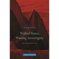 Walled States, Waning Sovereignty - Hardcover