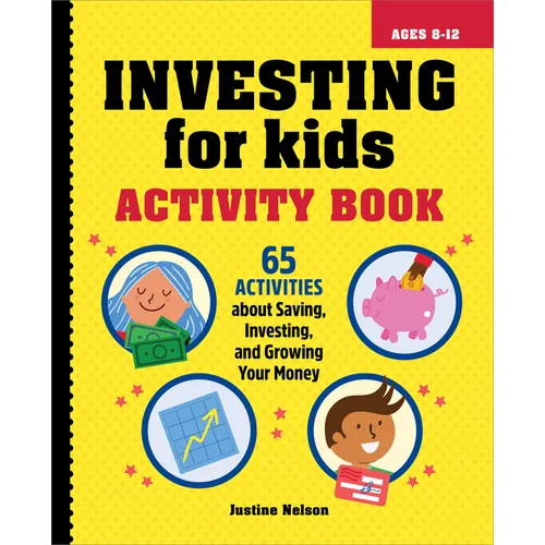 Investing for Kids Activity Book: 65 Activities about Saving, Investing, and Growing Your Money - Paperback