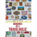 Memoires of a Travelholic - Hardcover