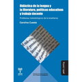 Didáctica de la lengua y la literatura, políticas educativas y trabajo docente: Problemas metodológicos de la enseñanza - Paperback