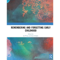 Remembering and Forgetting Early Childhood - Paperback
