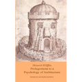 Heinrich Woelfflin: Prolegomena to a Psychology of Architecture: Translated by Michael Selzer - Paperback
