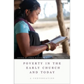 Poverty in the Early Church and Today: A Conversation - Paperback
