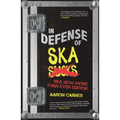 In Defense of Ska: Expanded 2nd Edition - Paperback