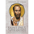 Saint Paul the Pharisee: Jewish Apostle to All Nations - Paperback