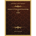 Archives Of Aboriginal Knowledge V5 (1860) - Hardcover