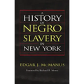 A History of Negro Slavery in New York - Paperback