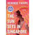 The Sun Sets in Singapore: A Today Show Read with Jenna Book Club Pick - Paperback
