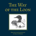 The Way of the Loon: A Tale from the Boreal Forest - Paperback