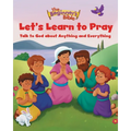 The Beginner's Bible Let's Learn to Pray: Talk to God about Anything and Everything - Hardcover