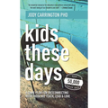Kids These Days: A Game Plan For (Re)Connecting With Those We Teach, Lead, & Love - Hardcover