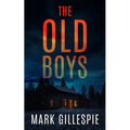 The Old Boys: A chilling psychological thriller - Paperback