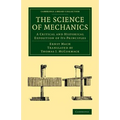 The Science of Mechanics: A Critical and Historical Exposition of Its Principles - Paperback