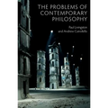 The Problems of Contemporary Philosophy: A Critical Guide for the Unaffiliated - Paperback
