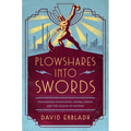 Plowshares Into Swords: Weaponized Knowledge, Liberal Order, and the League of Nations - Hardcover