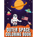 Outer Space Coloring Book: A Fun Outer Space Activity Book Filled With Coloring Pages Educational Coloring Book for Kids Ages 4-12 - Paperback