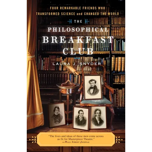 The Philosophical Breakfast Club: Four Remarkable Friends Who Transformed Science and Changed the World - Paperback