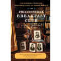 The Philosophical Breakfast Club: Four Remarkable Friends Who Transformed Science and Changed the World - Paperback