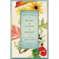 The Art of Living in Season: A Year of Reflections for Everyday Saints - Paperback